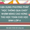 POWERPOINT VẬN DỤNG PHƯƠNG PHÁP "HỌC THÔNG QUA CHƠI" NHẰM NÂNG CAO HỨNG THÚ HỌC TOÁN CHO HỌC SINH LỚP 4 SÁCH Chân trời sáng tạo