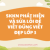 SÁNG KIẾN KINH NGHIỆM Một số biện pháp giúp học sinh lớp 3 phát hiện và sửa lỗi để viết đúng viết đẹp NĂM 2022-2023