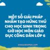 SÁNG KIẾN KINH NGHIỆM MỘT SỐ GIẢI PHÁP NHẰM TẠO HỨNG THÚ CHO HỌC SINH TRONG GIỜ HỌC MÔN GIÁO DỤC CÔNG DÂN LỚP 6 NĂM 2022-2023