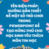 POWERPOINT BÁO CÁO BIỆN PHÁP THIẾT KẾ MỘT SỐ TRÒ CHƠI TRỌNG POWERPOINT ĐỂ TẠO HỨNG THÚ HỌC MÔN TIN HỌC CHO HỌC SINH TIỂU HỌC