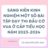 SÁNG KIẾN KINH NGHIỆM MỘT SỐ BÀI TẬP DẠY THI ĐẤU CỜ VUA Ở CẤP TIỂU HỌC NĂM 2023-2024