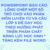 POWERPOINT BÁO CÁO Lồng ghép một số trò chơi vào phân môn LUYỆN TỪ VÀ CÂU lớp 5 để dạy học theo hướng phát triển phẩm chất năng lực học sinh * TẶNG KÈM FILE WORD