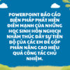 POWERPOINT BÁO CÁO Biện pháp phát hiện điểm mạnh của những học sinh hỗn nghịch nhằm thúc đẩy sự tiến bộ của các em để góp phần nâng cao hiệu quả công tác chủ nhiệm.