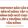 POWERPOINT BÁO CÁO BIỆN PHÁP RÈN KĨ NĂNG TẬP LUYỆN ĐỘI HÌNH ĐỘI NGŨ CHO HỌC SINH LỚP 4 SÁCH CHÂN TRỜI SÁNG TẠO TRƯỜNG TIỂU HỌC TÂN ĐỒNG