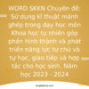 WORD SKKN Chuyên đề: Sử dụng kĩ thuật mảnh ghép trong dạy học môn Khoa học tự nhiên góp phần hình thành và phát triển năng lực tự chủ và tự học, giao tiếp và hợp tác cho học sinh. Năm học 2023 - 2024