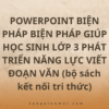 POWERPOINT BIỆN PHÁP BIỆN PHÁP GIÚP HỌC SINH LỚP 3 PHÁT TRIỂN NĂNG LỰC VIẾT ĐOẠN VĂN (bộ sách kết nối tri thức)