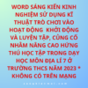 WORD SÁNG KIẾN KINH NGHIỆM SỬ DỤNG KĨ THUẬT TRÒ CHƠI VÀO HOẠT ĐỘNG  KHỞI ĐỘNG VÀ LUYỆN TẬP, CỦNG CỐ NHẰM NÂNG CAO HỨNG THÚ HỌC TẬP TRONG DẠY HỌC MÔN ĐỊA LÍ 7 Ở TRƯỜNG THCS NĂM 2023 *  KHÔNG CÓ TRÊN MẠNG