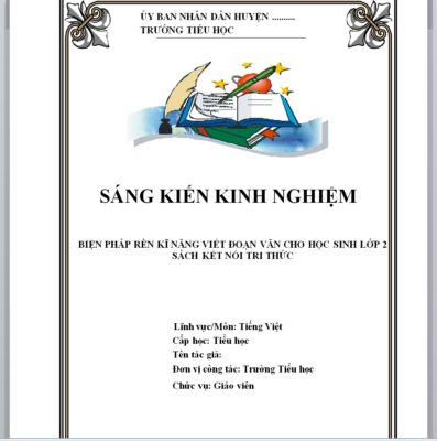 WORD SÁNG KIẾN KINH NGHIỆM Biện pháp rèn kĩ năng viết đoạn văn cho học sinh lớp 2 sách kết nối tri thức THEO CHƯƠNG TRÌNH GDPT 2018 NĂM 2023-2024