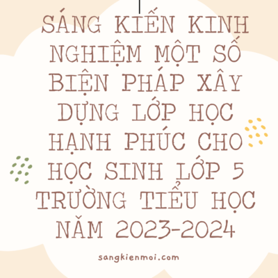 WORD SÁNG KIẾN KINH NGHIỆM Một số giải pháp nâng cao chất lượng hoạt động thư viện theo Thông tư số 16/2022/TT-BGDĐT ở trường tiểu học khu vực miền núi NĂM 2024 Chức vụ: Phó hiệu trưởng
