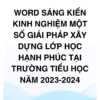 WORD SÁNG KIẾN KINH NGHIỆM Một số giải pháp xây dựng lớp học hạnh phúc tại trường tiểu học năm 2023-2024