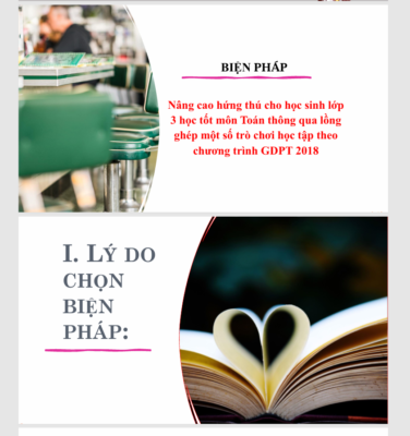 POWERPOINT BIỆN PHÁP  Nâng cao hứng thú cho học sinh lớp 3 học tốt môn Toán thông qua lồng ghép một số trò chơi học tập theo chương trình GDPT 2018 NĂM 2024