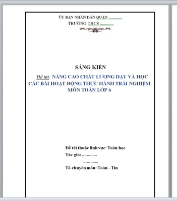 WORD SÁNG KIẾN KINH NGHIỆM NÂNG CAO CHẤT LƯỢNG DẠY VÀ HỌC CÁC BÀI HOẠT ĐỘNG THỰC HÀNH TRẢI NGHIỆM MÔN TOÁN LỚP 6 NĂM 2023-2024 * SÁCH KẾT NỐI TRI THỨC