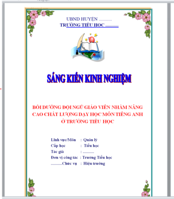 WORD Sáng kiến KINH NGHIỆM BỒI DƯỠNG ĐỘI NGŨ GIÁO VIÊN NHẰM NÂNG CAO CHẤT LƯỢNG DẠY HỌC MÔN TIÊNG ANH Ở TRƯỜNG TIỂU HỌC  NĂM 2023-2024 * KHÔNG CÓ TRÊN MẠNG