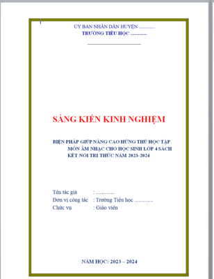 WORD BIỆN PHÁP GIÚP NÂNG CAO HỨNG THÚ HỌC TẬP MÔN ÂM NHẠC CHO HỌC SINH LỚP 4 SÁCH KẾT NỐI TRI THỨC NĂM 2023-2024 * KHÔNG CÓ TRÊN MẠNG