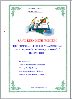 WORD SÁNG KIẾN KINH NGHIỆM “BIỆN PHÁP QUẢN LÍ CHỈ ĐẠO NHẰM NÂNG CAO CHẤT LƯỢNG BỒI DƯỠNG HỌC SINH GIỎI Ở TRƯỜNG THCS” NĂM 2024-2025 * KHÔNG CÓ TRÊN MẠNG