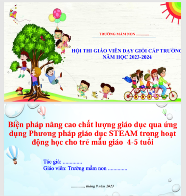 POWERPOINT BÁO CÁO Biện pháp nâng cao chất lượng giáo dục qua ứng dụng Phương pháp giáo dục STEAM trong hoạt động học cho trẻ mẫu giáo  4-5 tuổi NĂM 2023-2024