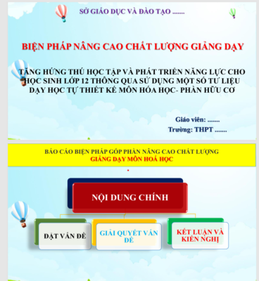 WORD + POWERPOINT “Tăng hứng thú học tập và phát triển năng lực cho học sinh lớp 12 thông qua sử dụng một số tư liệu dạy học tự thiết kế môn hoá học- phần hữu cơ”  NĂM 2023 * KHÔNG CÓ TRÊN MẠNG
