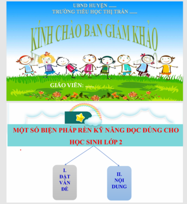 POWERPOINT BÁO CÁO MỘT SỐ BIỆN PHÁP RÈN KỸ NĂNG ĐỌC ĐÚNG CHO HỌC SINH LỚP 2 SÁCH KẾT NỐI TRI THỨC NĂM 2024-2025 * KHÔNG CÓ TRÊN MẠNG