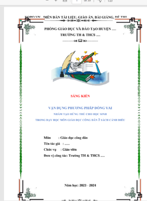 WORD SÁNG KIẾN KINH NGHIỆM “Vận dụng phương pháp đóng vai nhằm tạo hứng thú cho học sinh trong dạy học môn Giáo dục công dân 7 sách cánh diều” NĂM 2023-2024 chương trình phổ thông 2018