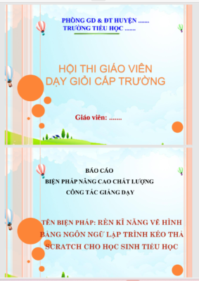 WORD + POWERPOINT MỘT SỐ BIỆN PHÁP RÈN KĨ NĂNG VẼ HÌNH BẰNG NGÔN NGỮ LẬP TRÌNH KÉO THẢ SCRATCH CHO HỌC SINH TIỂU HỌC NĂM 2024-2025 * KHÔNG CÓ TRÊN MẠNG