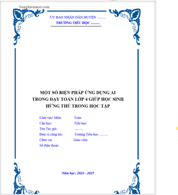 WORD + POWERPOINT Sáng kiến kinh nghiệm tiểu học môn toán lớp 4 CHỦ ĐỀ: ỨNG DỤNG AI TẠO HỨNG THÚ HỌC TẬP CHO HỌC SINH NĂM 2025 * ĐẦY ĐỦ FILE PHỤ LỤC MINH CHỨNG