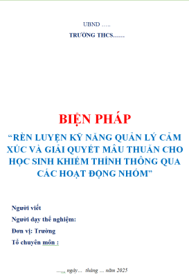 WORD Skkn về công tác chủ nhiệm lớp thcs CHỦ ĐỀ: THÔNG QUA HOẠT ĐỘNG NHÓM RÈN KỸ NĂNG QUẢN LÝ CẢM XÚC, GIẢI QUYẾT MÂU THUẪN CHO HỌC SINH THCS NĂM 2025-2026