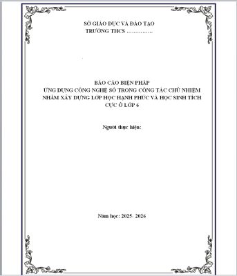 WORD Sáng kiến kinh nghiệm chủ nhiệm lớp 6 NĂM 2026 CHỦ ĐỀ: ỨNG DỤNG CÔNG NGHỆ THÔNG TIN XÂY DỰNG LỚP HỌC HẠNH PHÚC
