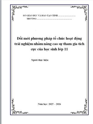WORD Sáng kiến kinh nghiệm MÔN HOẠT ĐỘNG TRẢI NGHIỆM LỚP 11 SÁCH KNTT NĂM 2026 CHỦ ĐỀ; NÂNG CAO SỰ THAM GIA TÍCH CỰC CỦA HỌC SINH